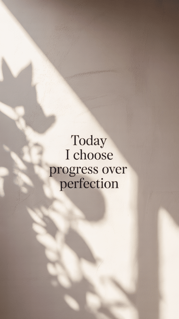 Stylish Phone Wallpapers with Daily Affirmations for Confidence: Today I choose progress over perfection.